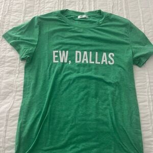 She Show Green Super Soft Tee with 'EW, DALLAS' - Medium